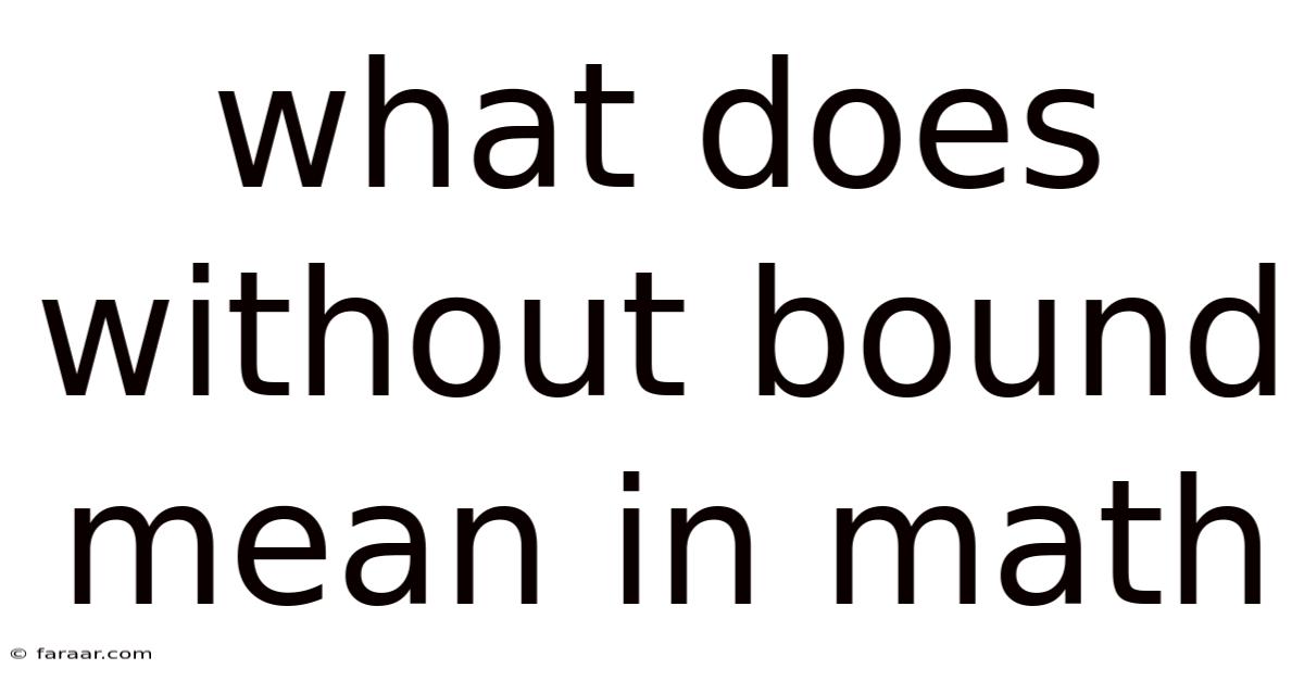 What Does Without Bound Mean In Math