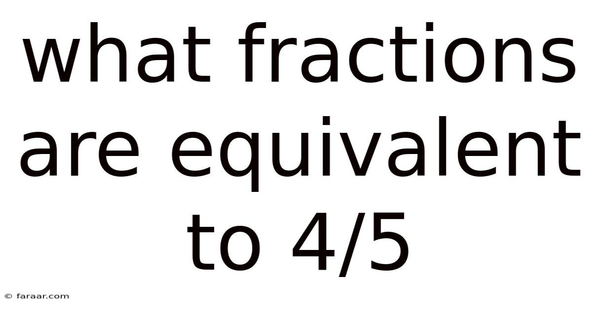 What Fractions Are Equivalent To 4/5