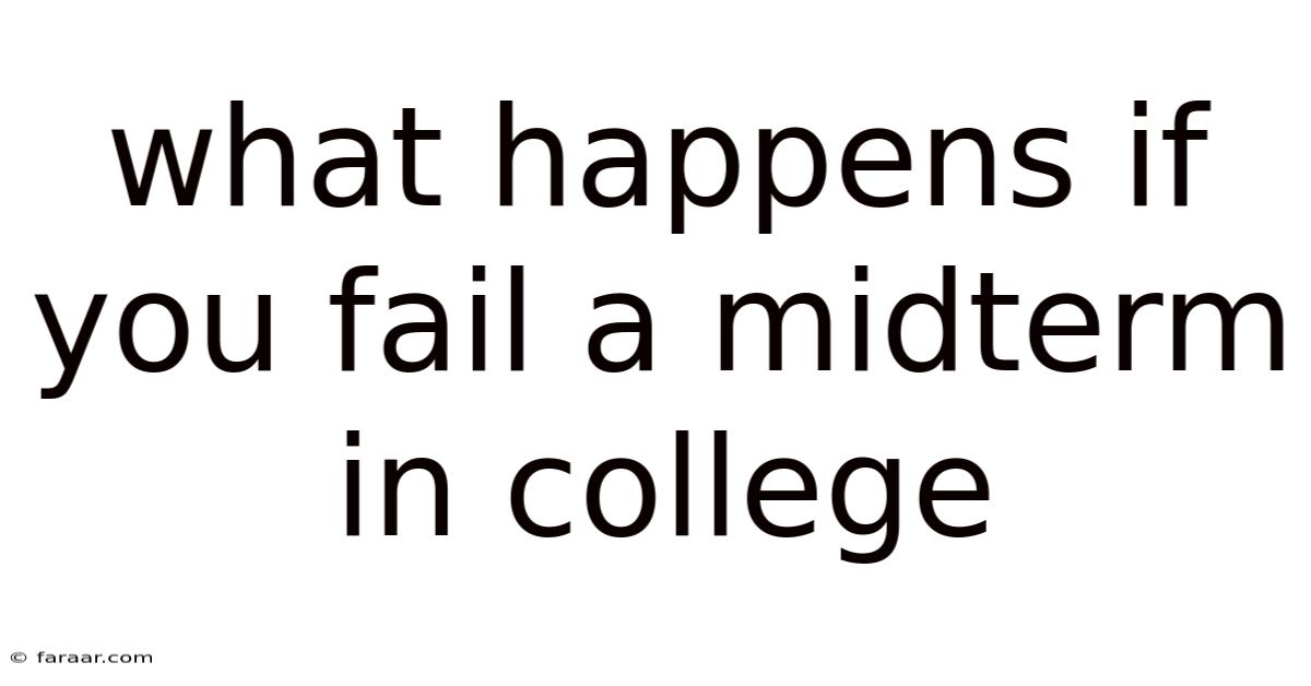 What Happens If You Fail A Midterm In College