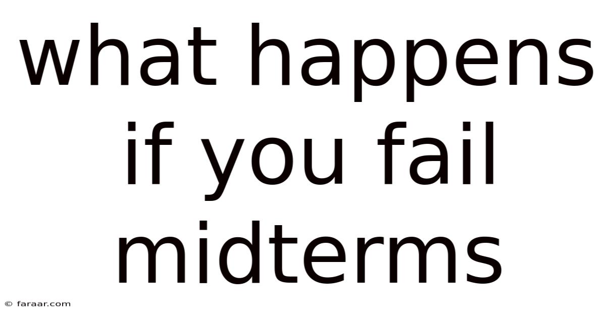 What Happens If You Fail Midterms