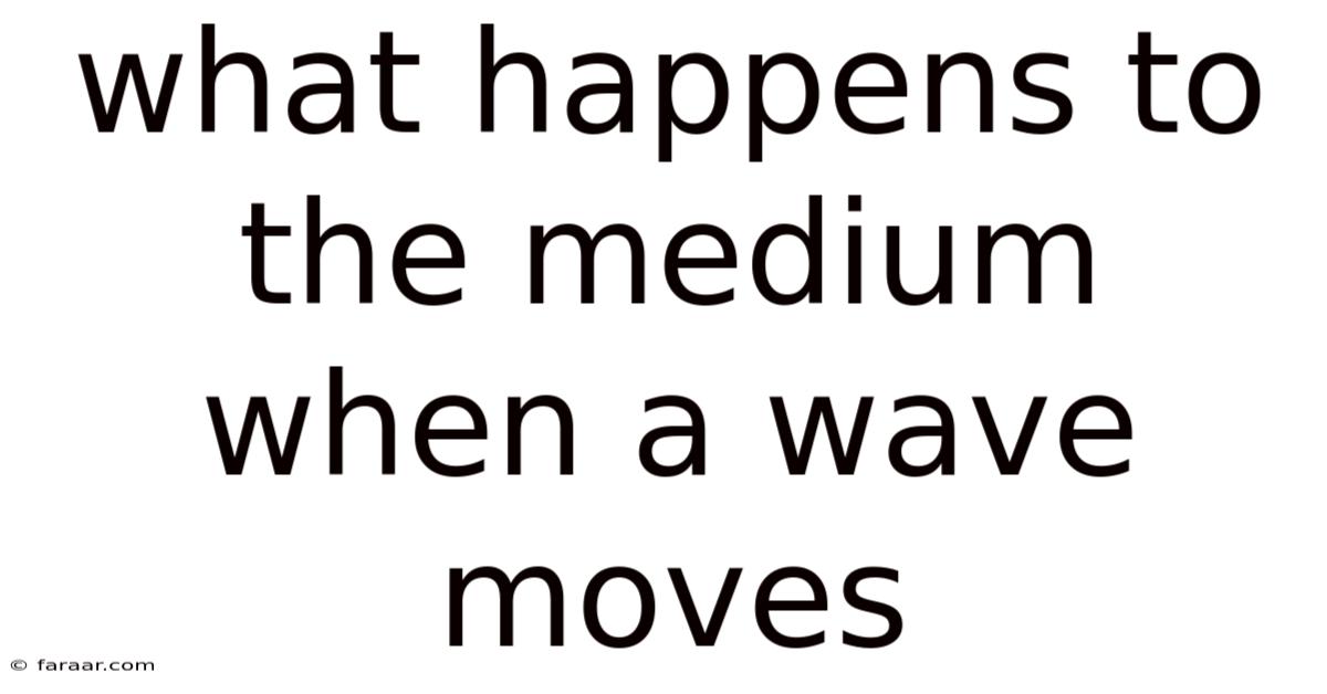 What Happens To The Medium When A Wave Moves