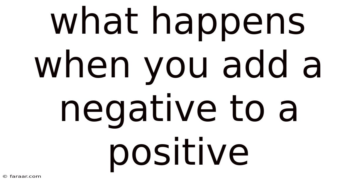 What Happens When You Add A Negative To A Positive