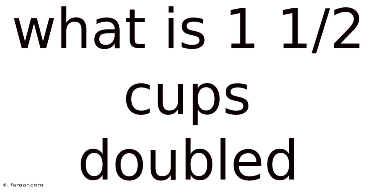 What Is 1 1/2 Cups Doubled