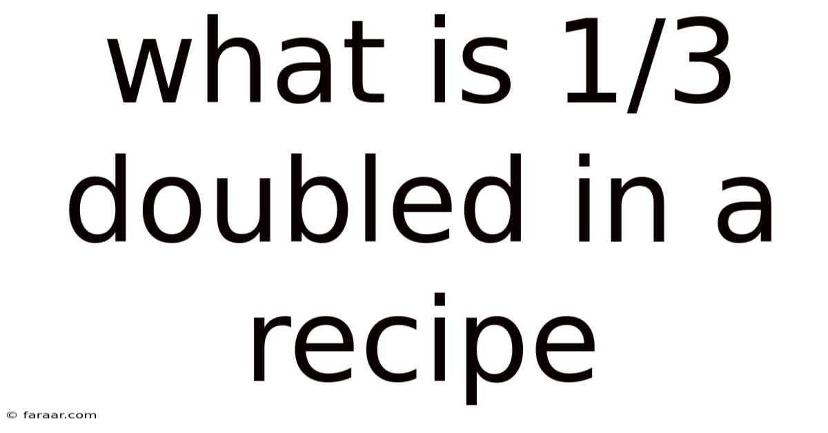 What Is 1/3 Doubled In A Recipe