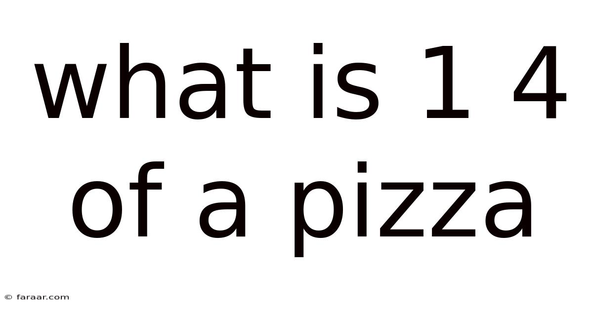 What Is 1 4 Of A Pizza