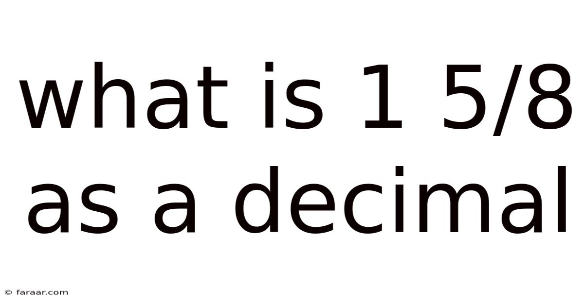 What Is 1 5/8 As A Decimal