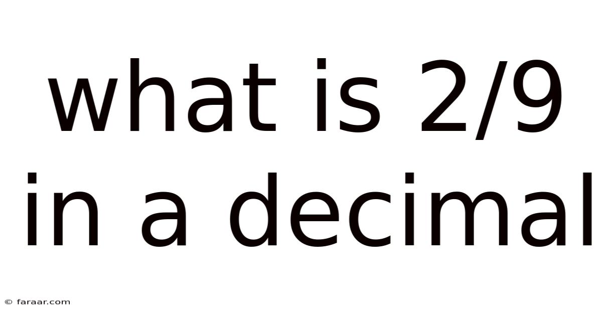 What Is 2/9 In A Decimal