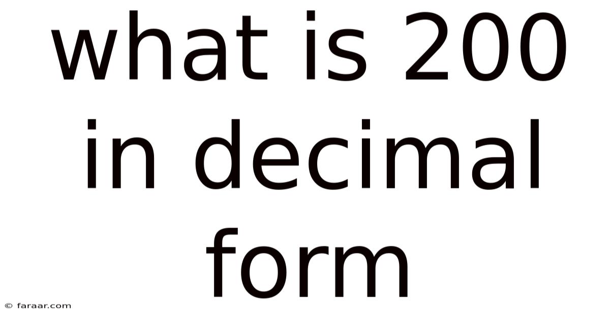 What Is 200 In Decimal Form