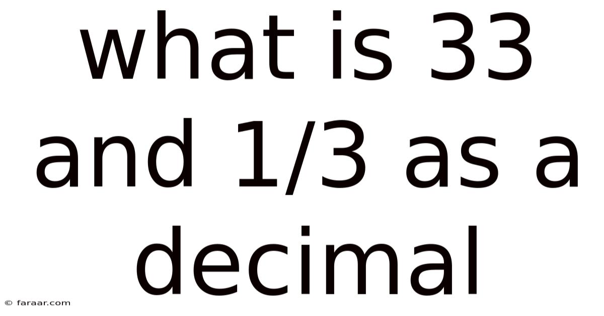 What Is 33 And 1/3 As A Decimal