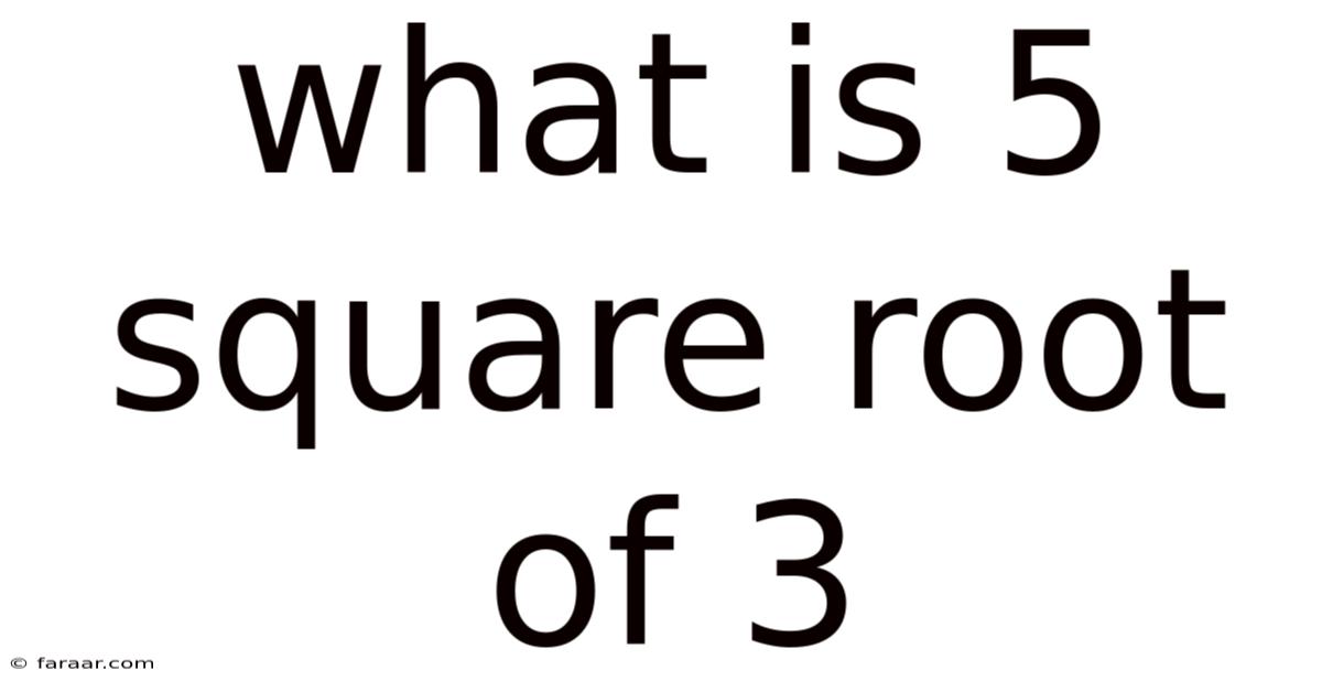 What Is 5 Square Root Of 3