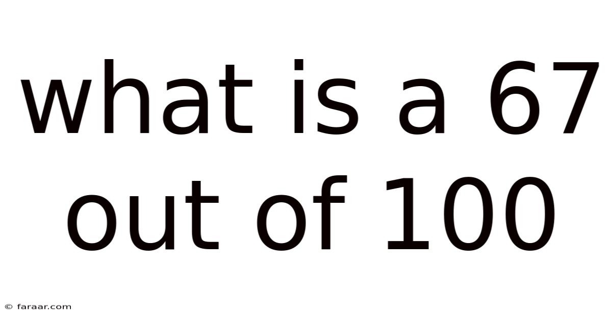What Is A 67 Out Of 100