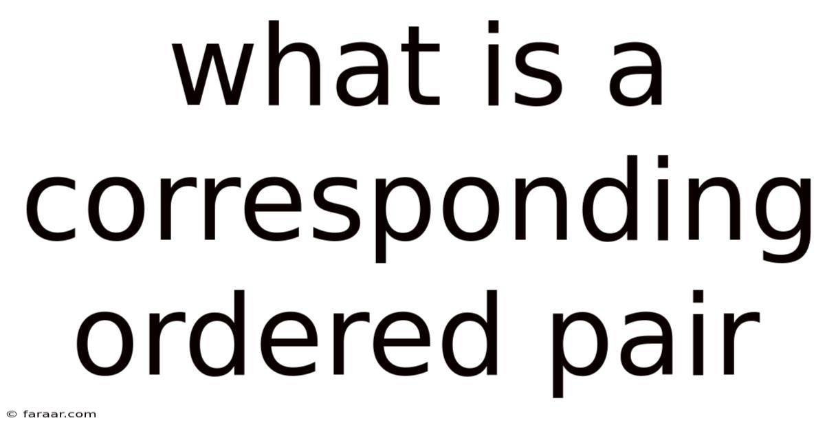 What Is A Corresponding Ordered Pair