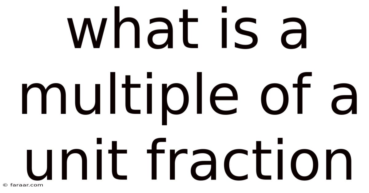 What Is A Multiple Of A Unit Fraction