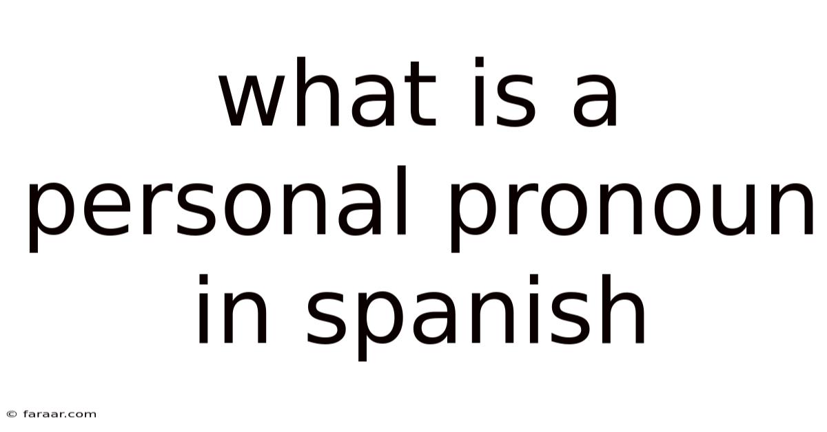 What Is A Personal Pronoun In Spanish