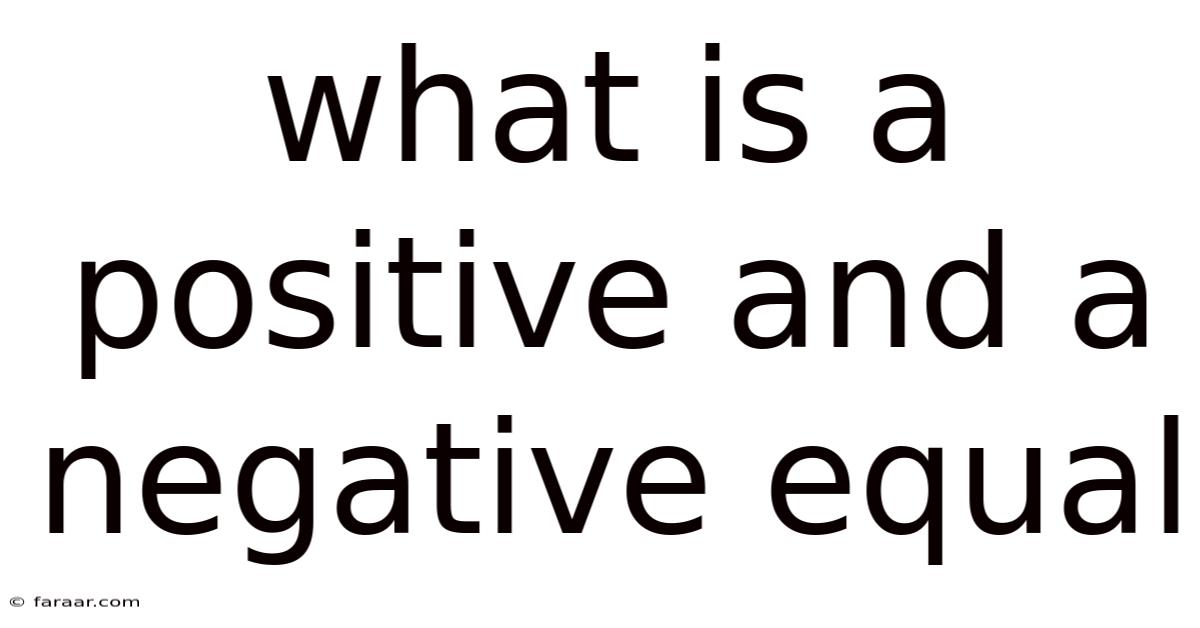 What Is A Positive And A Negative Equal