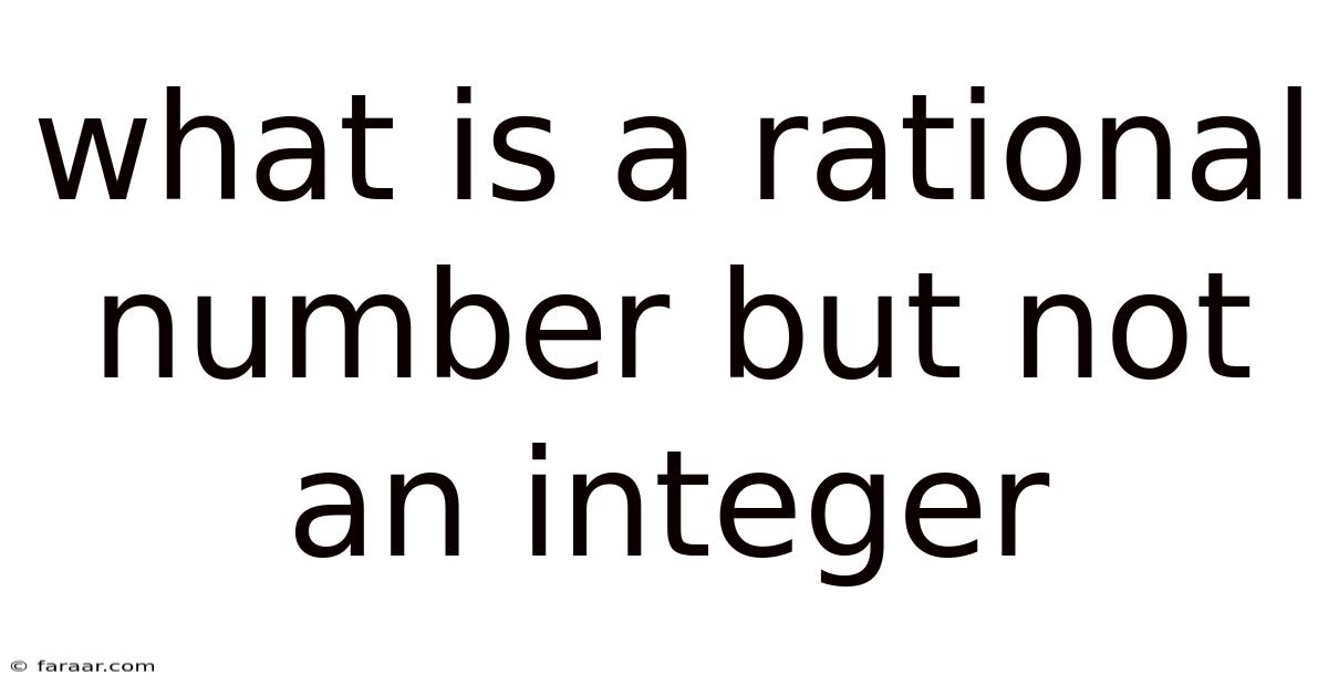 What Is A Rational Number But Not An Integer