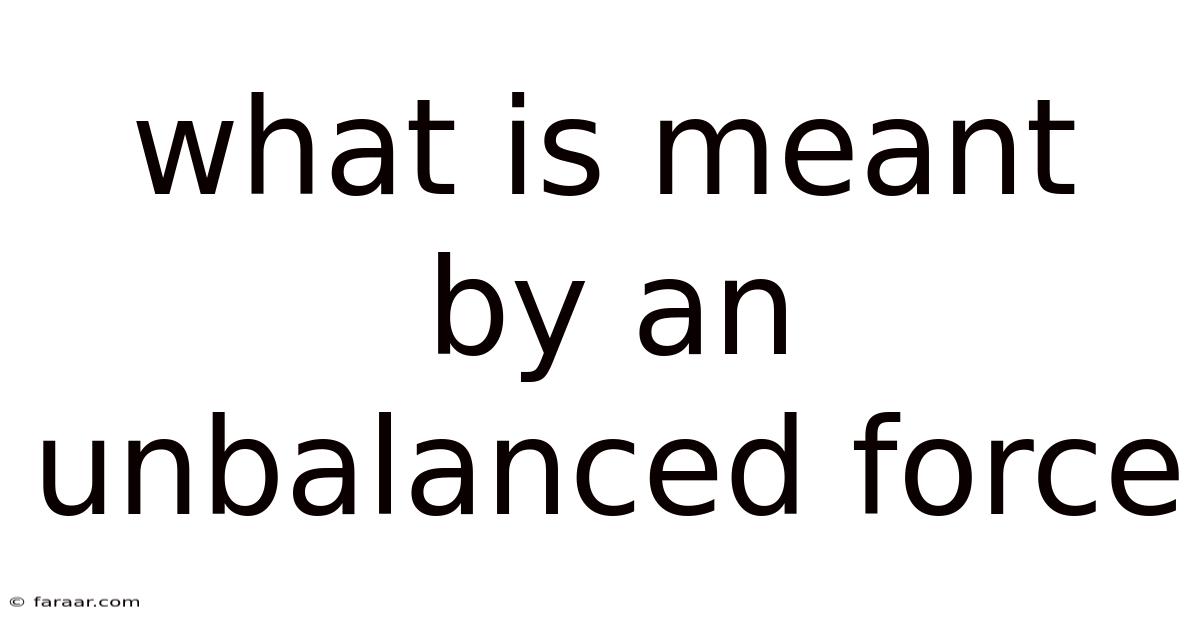 What Is Meant By An Unbalanced Force