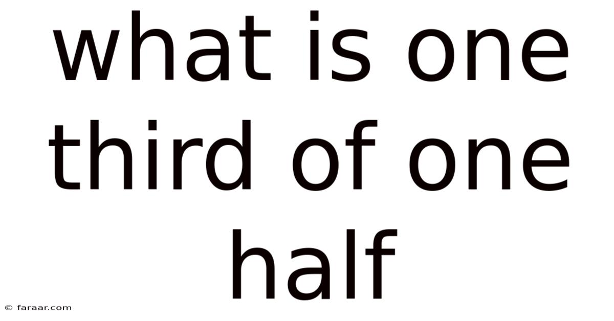 What Is One Third Of One Half