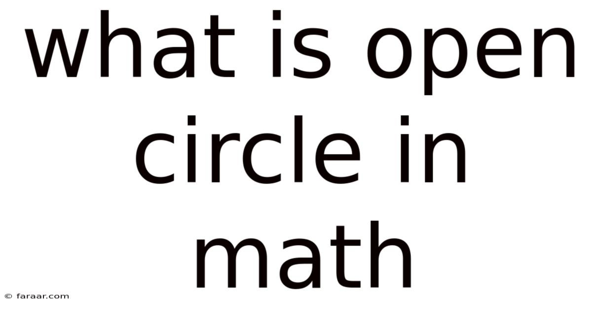 What Is Open Circle In Math