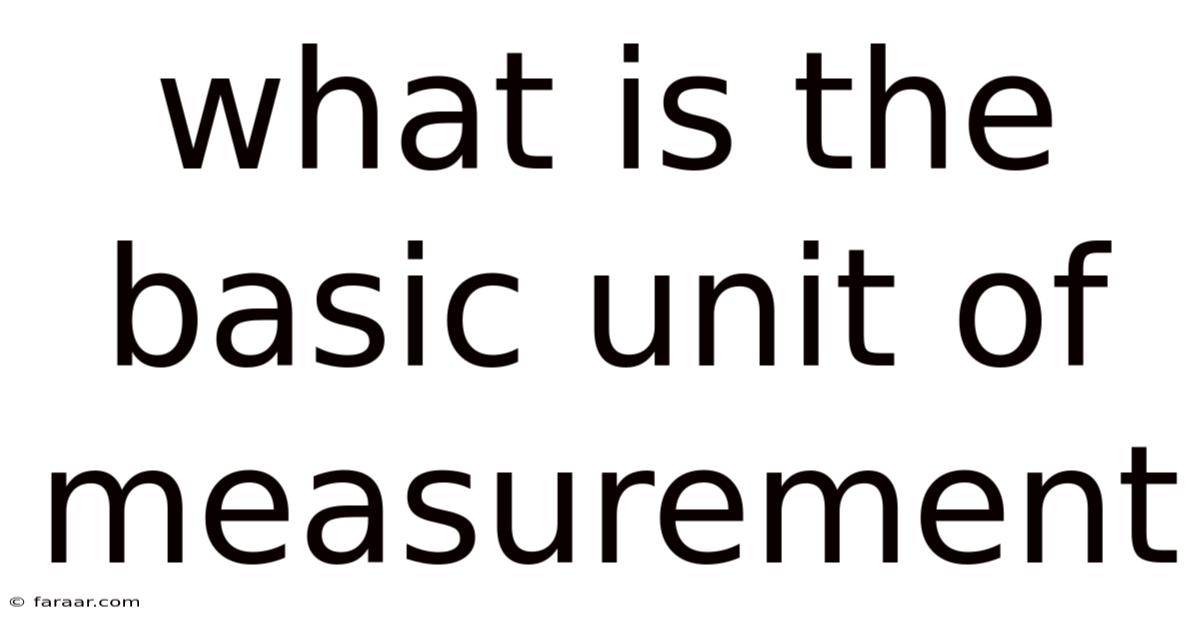 What Is The Basic Unit Of Measurement