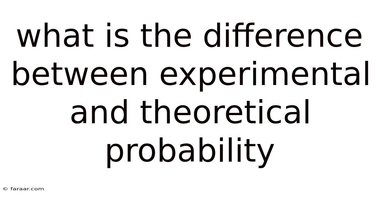 What Is The Difference Between Experimental And Theoretical Probability