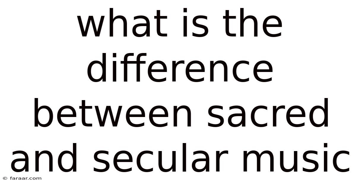 What Is The Difference Between Sacred And Secular Music