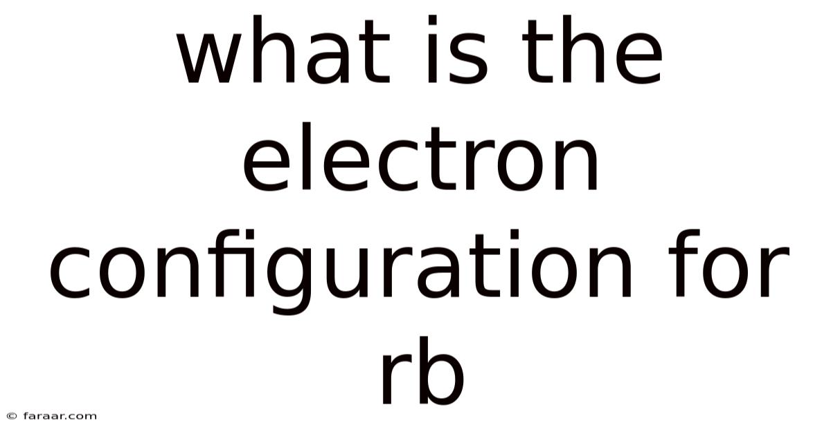 What Is The Electron Configuration For Rb