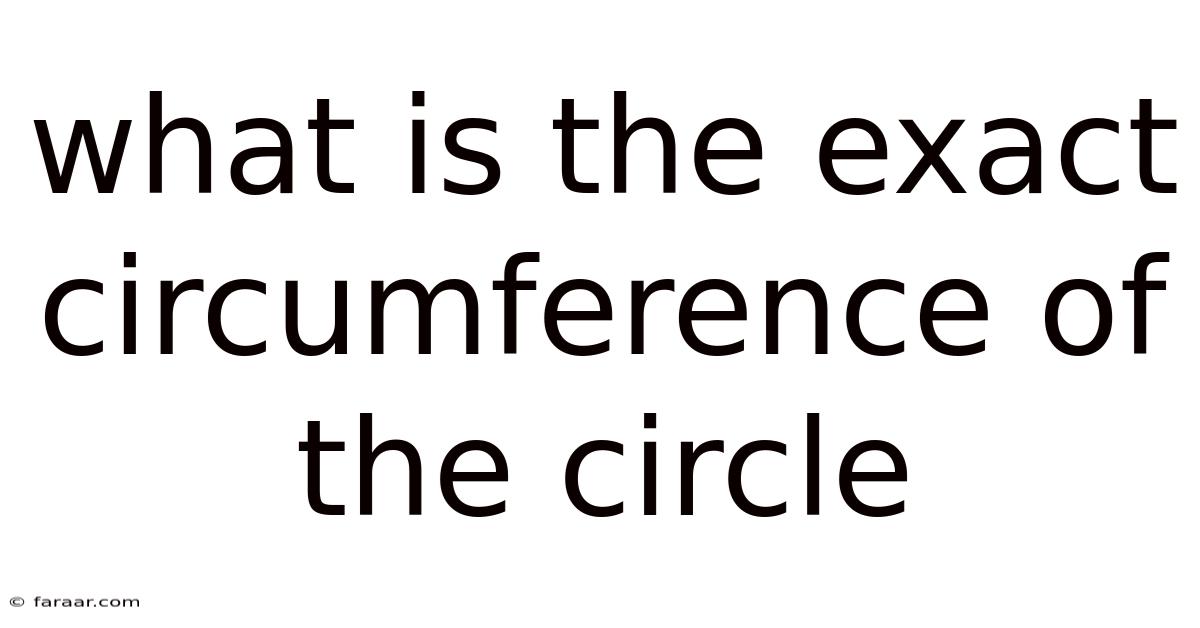 What Is The Exact Circumference Of The Circle