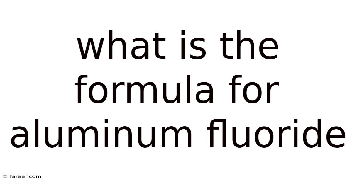 What Is The Formula For Aluminum Fluoride