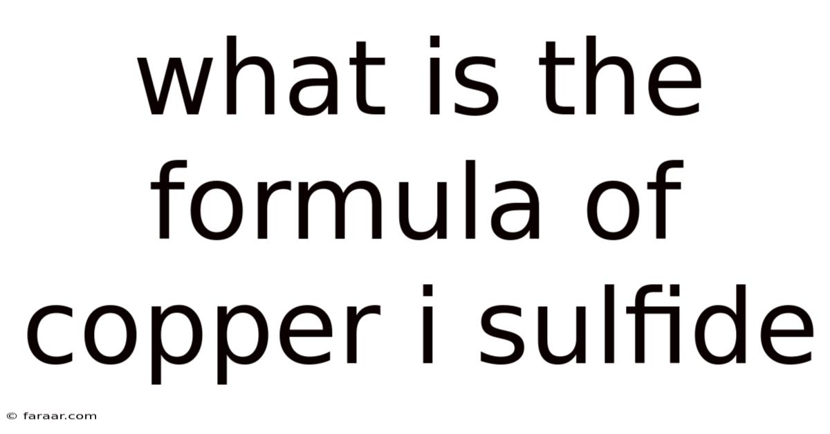 What Is The Formula Of Copper I Sulfide
