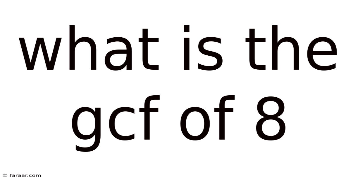 What Is The Gcf Of 8