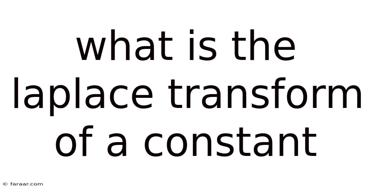What Is The Laplace Transform Of A Constant