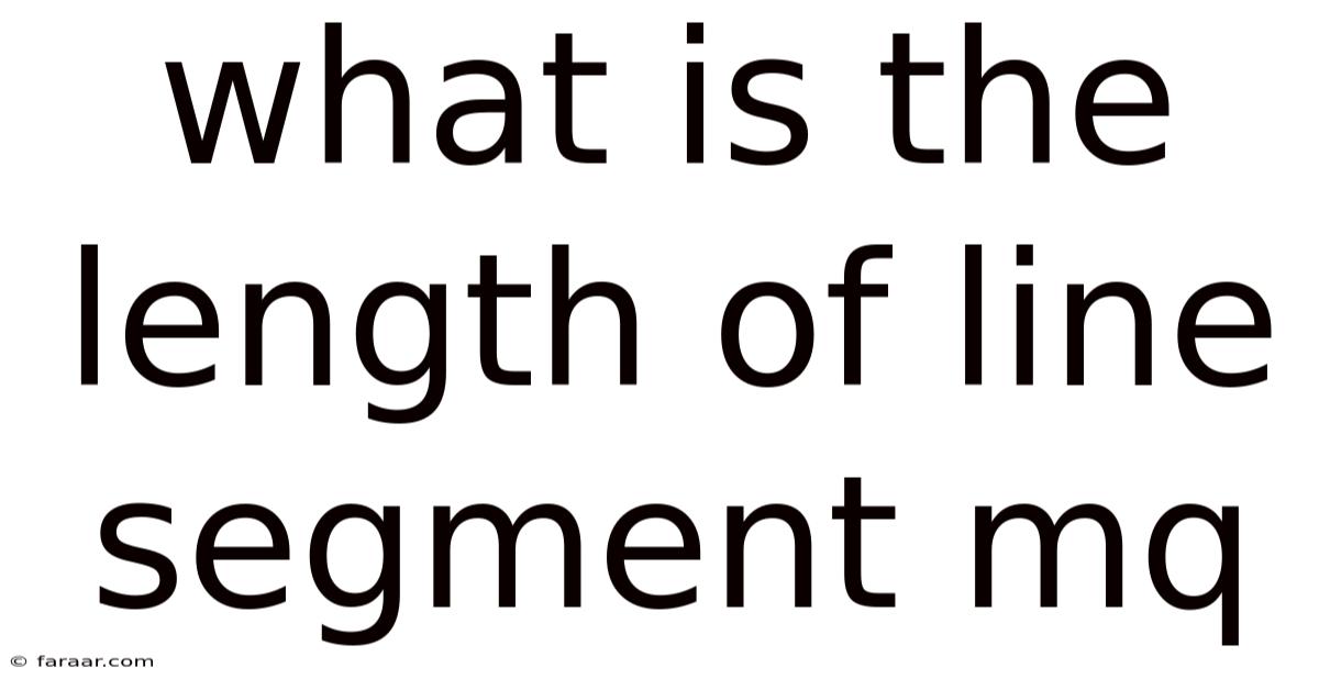 What Is The Length Of Line Segment Mq