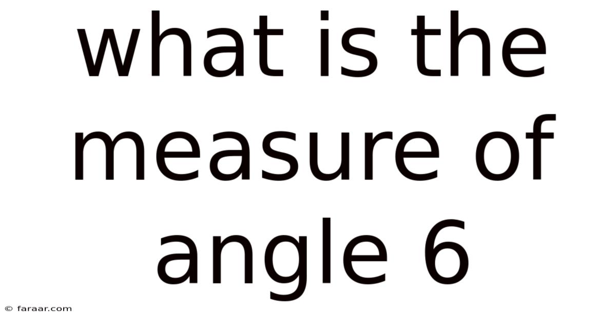 What Is The Measure Of Angle 6