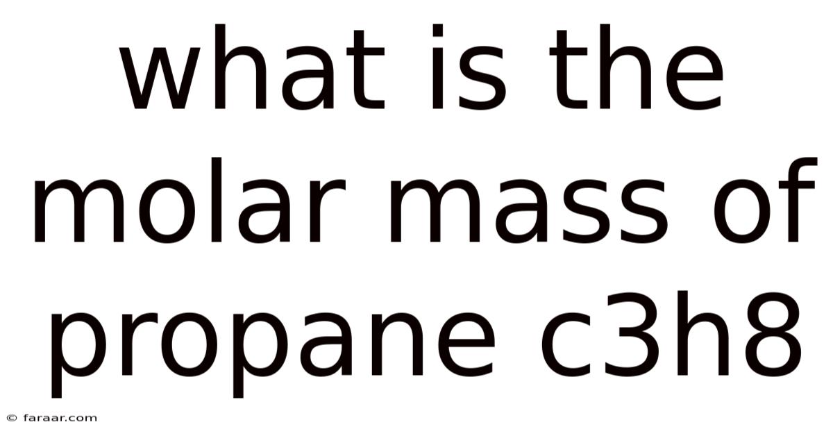 What Is The Molar Mass Of Propane C3h8