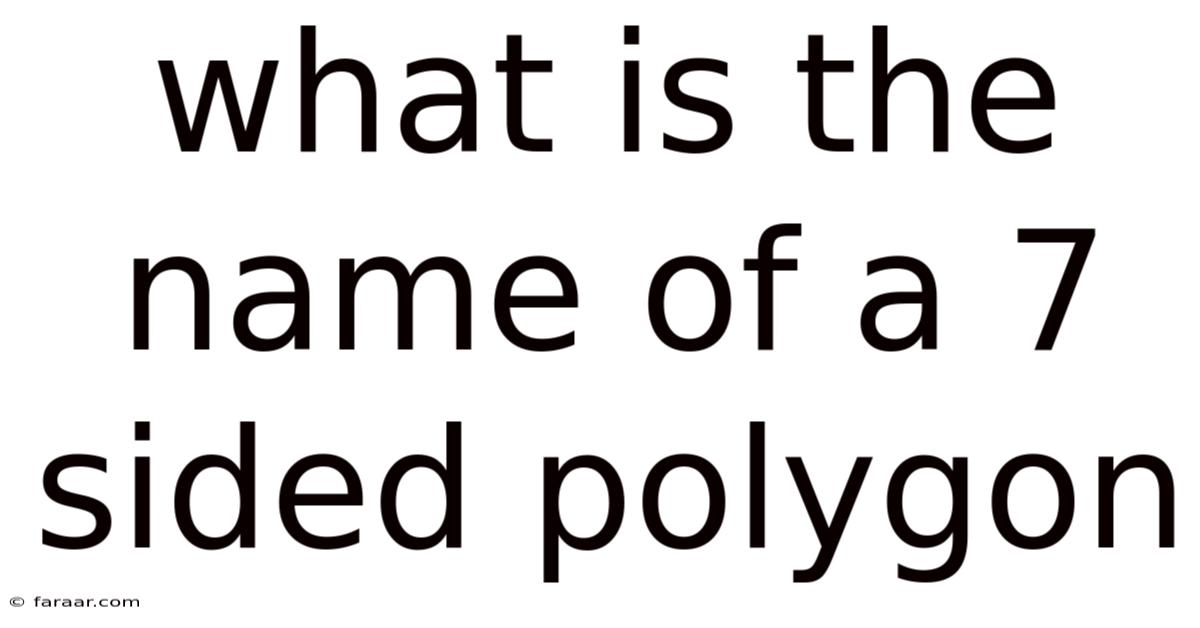 What Is The Name Of A 7 Sided Polygon