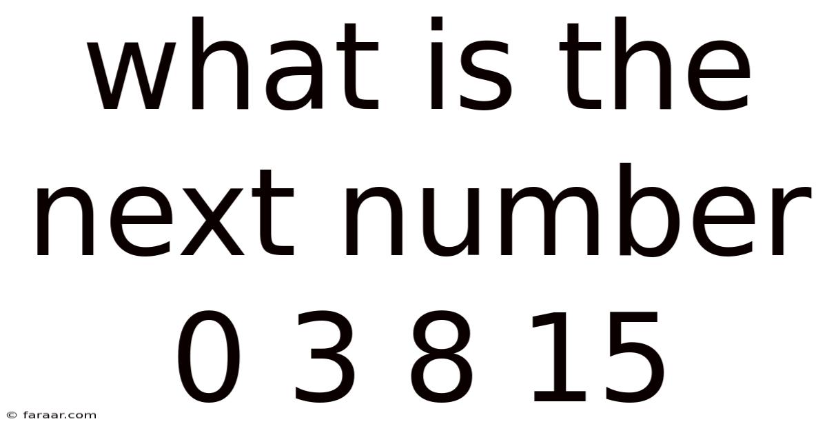 What Is The Next Number 0 3 8 15
