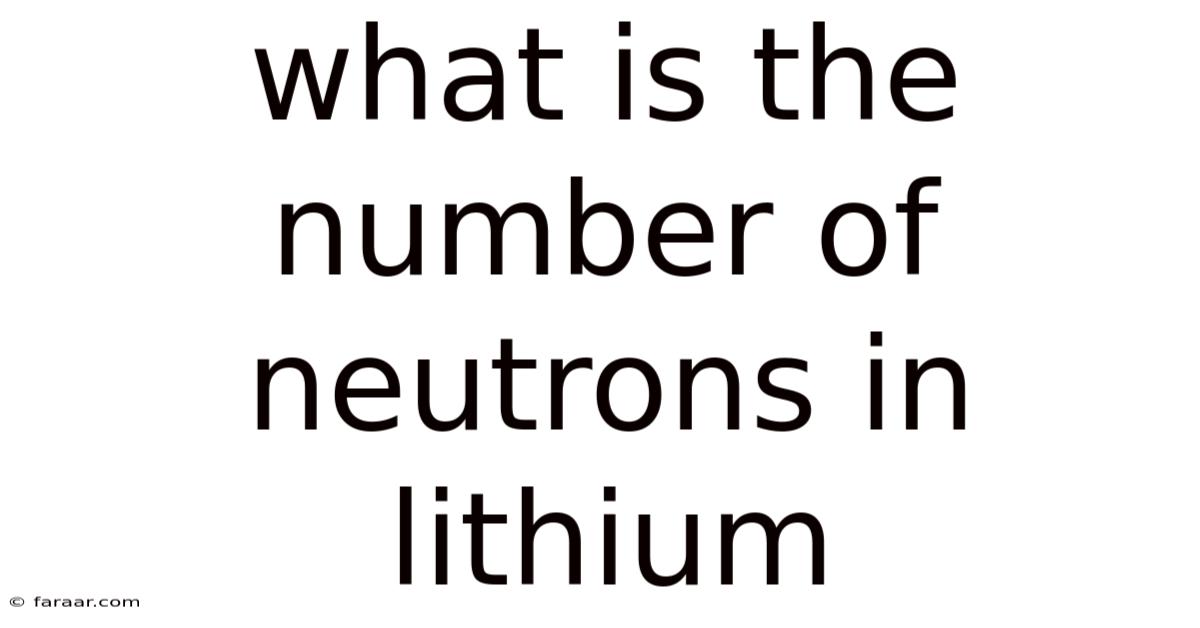 What Is The Number Of Neutrons In Lithium