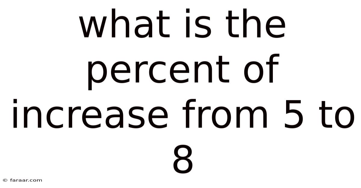 What Is The Percent Of Increase From 5 To 8