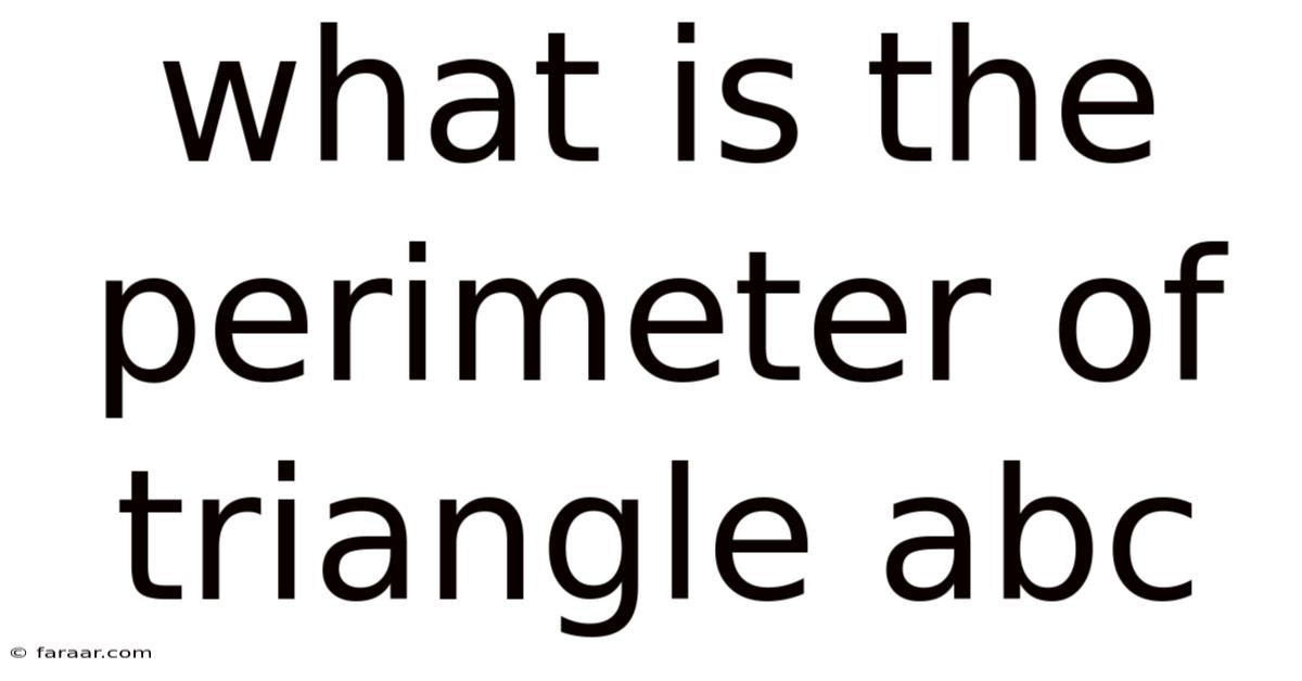 What Is The Perimeter Of Triangle Abc