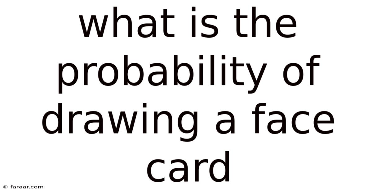 What Is The Probability Of Drawing A Face Card