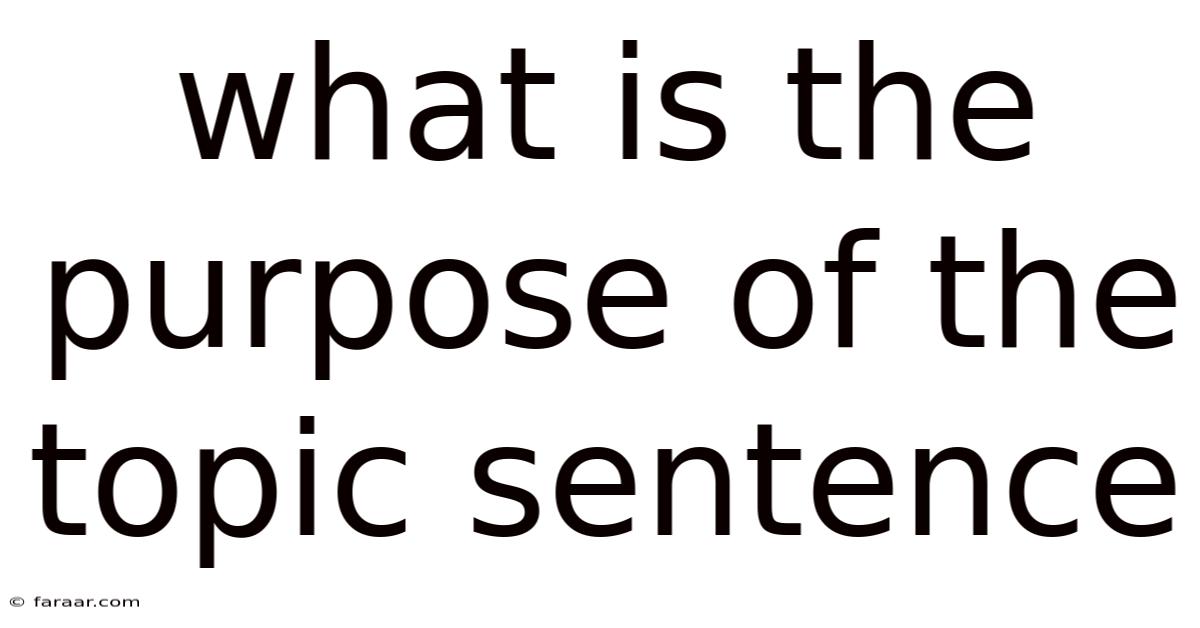 What Is The Purpose Of The Topic Sentence