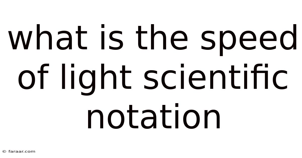 What Is The Speed Of Light Scientific Notation