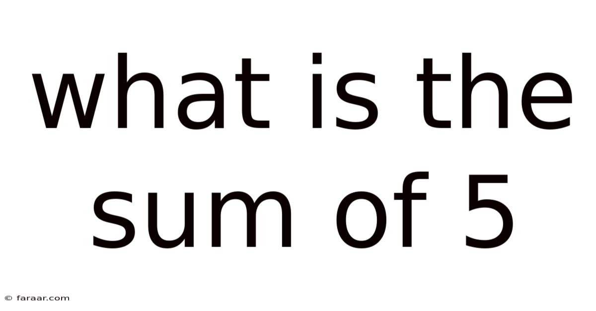 What Is The Sum Of 5