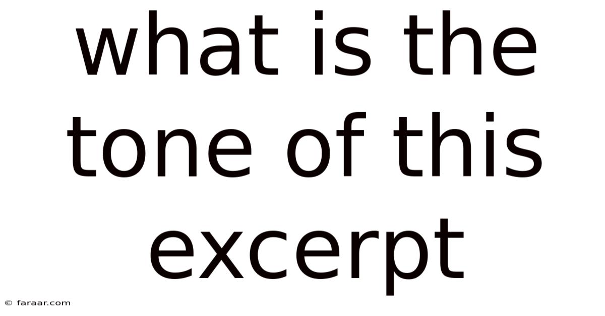 What Is The Tone Of This Excerpt