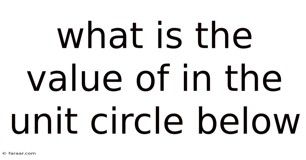 What Is The Value Of In The Unit Circle Below