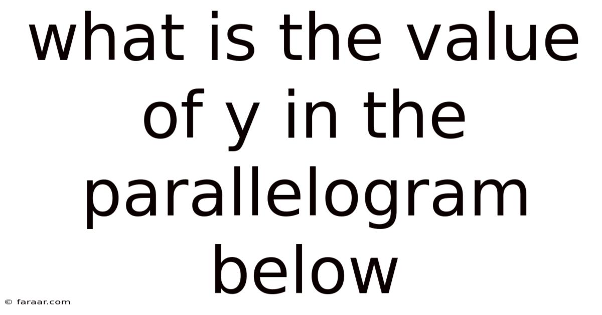 What Is The Value Of Y In The Parallelogram Below