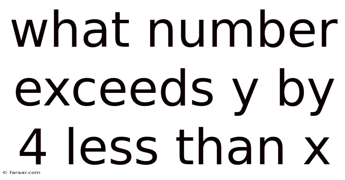 What Number Exceeds Y By 4 Less Than X