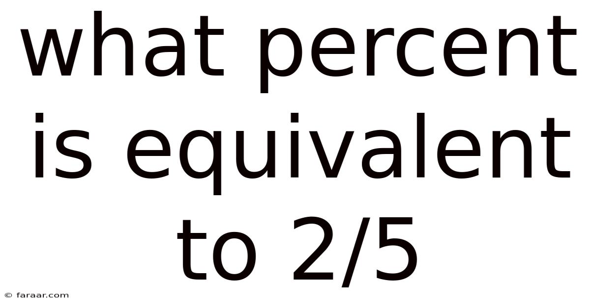 What Percent Is Equivalent To 2/5