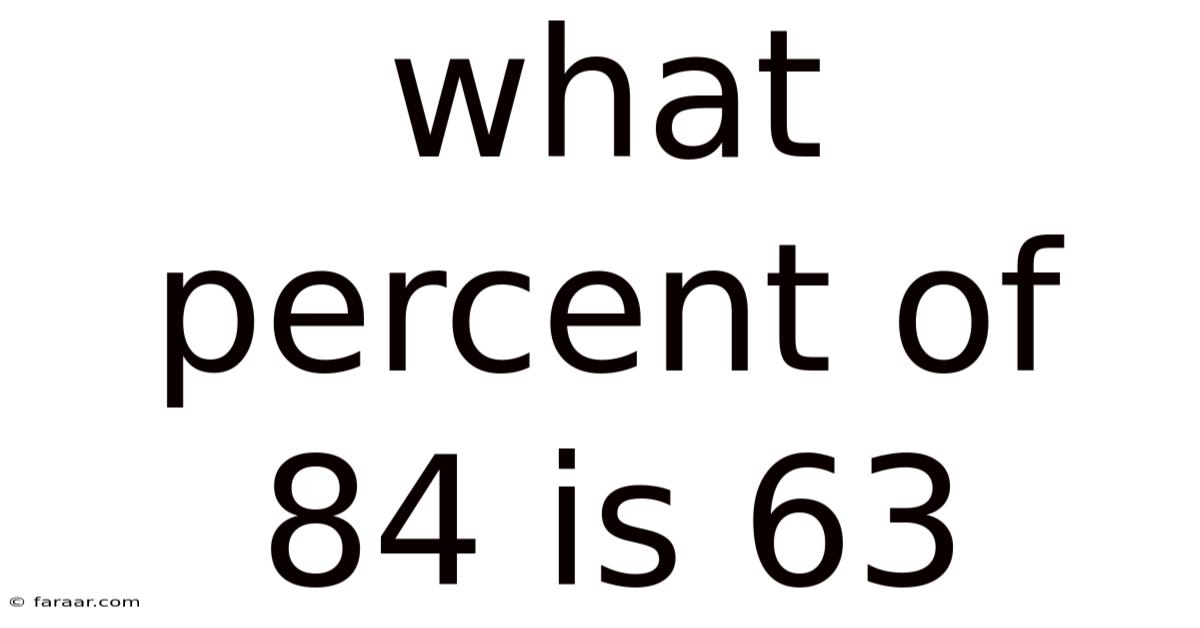 What Percent Of 84 Is 63